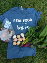Load image into Gallery viewer, Real Food Makes Me Happy T-Shirt
