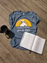 Load image into Gallery viewer, When I Rise, Give Me Jesus T-Shirt

